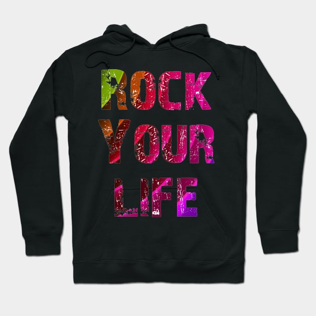 rock your life Hoodie by mohamed705